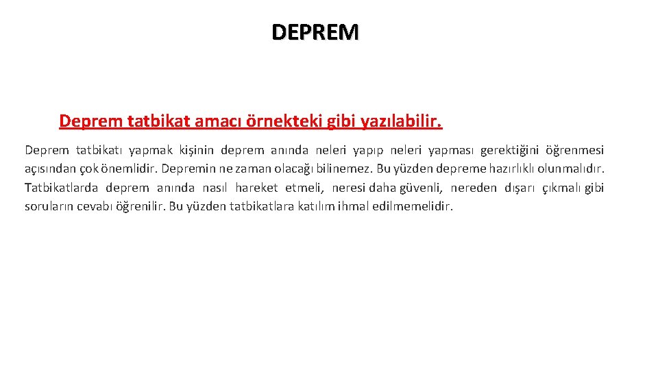 DEPREM Deprem tatbikat amacı örnekteki gibi yazılabilir. Deprem tatbikatı yapmak kişinin deprem anında neleri DEPREM Deprem tatbikat amacı örnekteki gibi yazılabilir. Deprem tatbikatı yapmak kişinin deprem anında neleri
