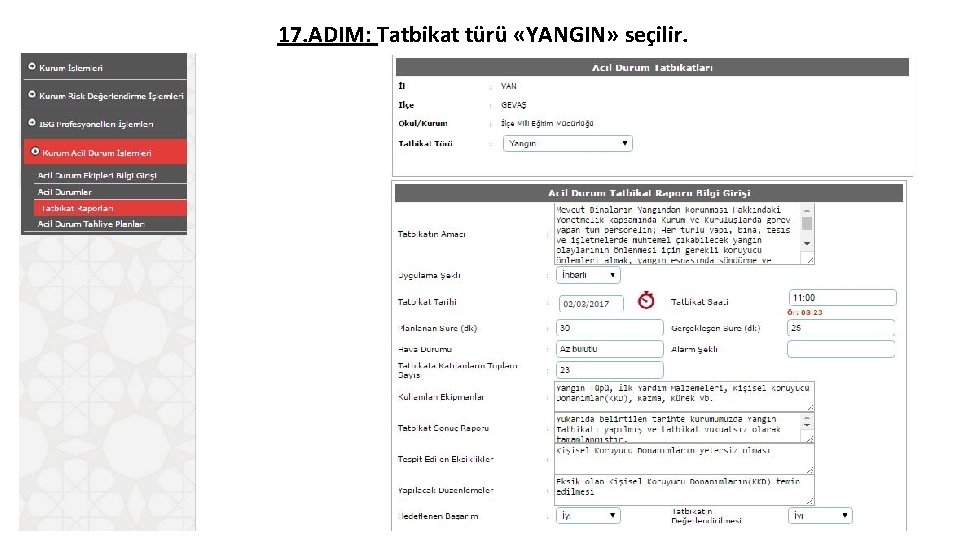17. ADIM: Tatbikat türü «YANGIN» seçilir. 17. ADIM: Tatbikat türü «YANGIN» seçilir.