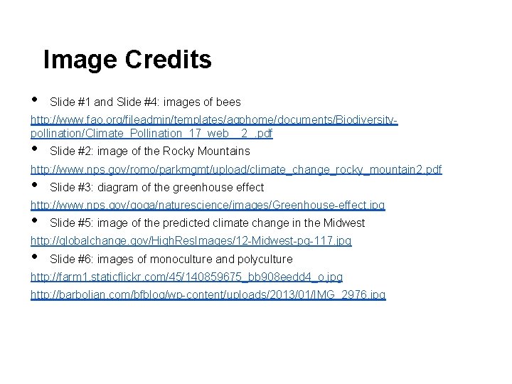Image Credits • Slide #1 and Slide #4: images of bees http: //www. fao.
