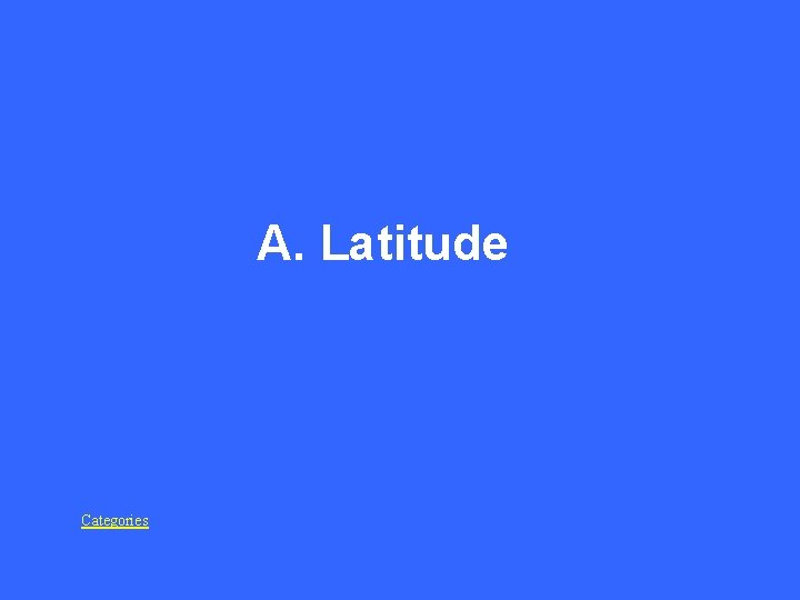 A. Latitude Categories 