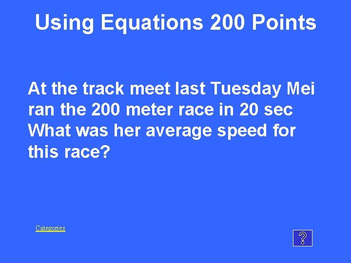 Using Equations 200 Points At the track meet last Tuesday Mei ran the 200