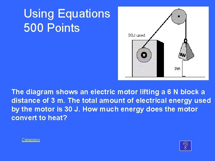 Using Equations 500 Points The diagram shows an electric motor lifting a 6 N