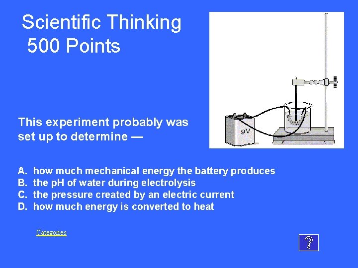 Scientific Thinking 500 Points This experiment probably was set up to determine — A.