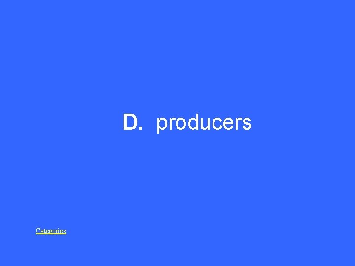 D. producers Categories 