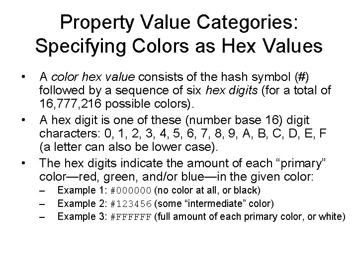 Property Value Categories: Specifying Colors as Hex Values • • • A color hex Property Value Categories: Specifying Colors as Hex Values • • • A color hex
