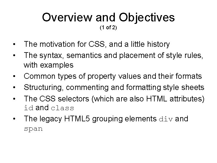 Overview and Objectives (1 of 2) • • • The motivation for CSS, and Overview and Objectives (1 of 2) • • • The motivation for CSS, and