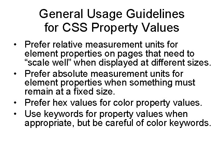 General Usage Guidelines for CSS Property Values • Prefer relative measurement units for element General Usage Guidelines for CSS Property Values • Prefer relative measurement units for element
