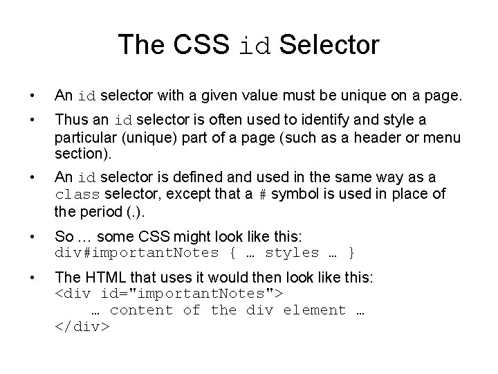 The CSS id Selector • An id selector with a given value must be The CSS id Selector • An id selector with a given value must be