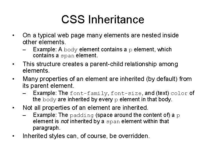 CSS Inheritance • On a typical web page many elements are nested inside other CSS Inheritance • On a typical web page many elements are nested inside other