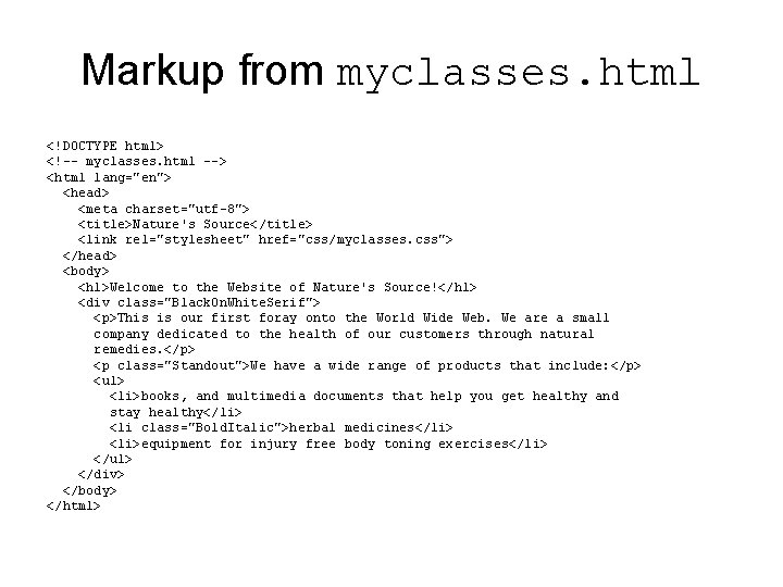 Markup from myclasses. html <!DOCTYPE html> <!-- myclasses. html --> <html lang="en"> <head> <meta Markup from myclasses. html <!DOCTYPE html> <!-- myclasses. html --> <html lang="en"> <head> <meta