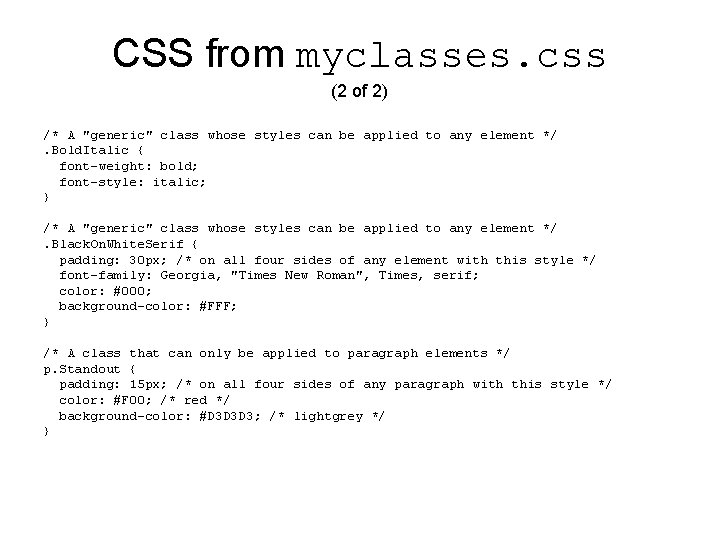 CSS from myclasses. css (2 of 2) /* A "generic" class whose styles can CSS from myclasses. css (2 of 2) /* A "generic" class whose styles can