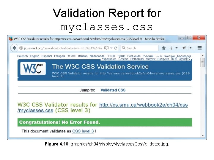 Validation Report for myclasses. css Figure 4. 10 graphics/ch 04/display. Myclasses. Css. Validated. jpg. Validation Report for myclasses. css Figure 4. 10 graphics/ch 04/display. Myclasses. Css. Validated. jpg.