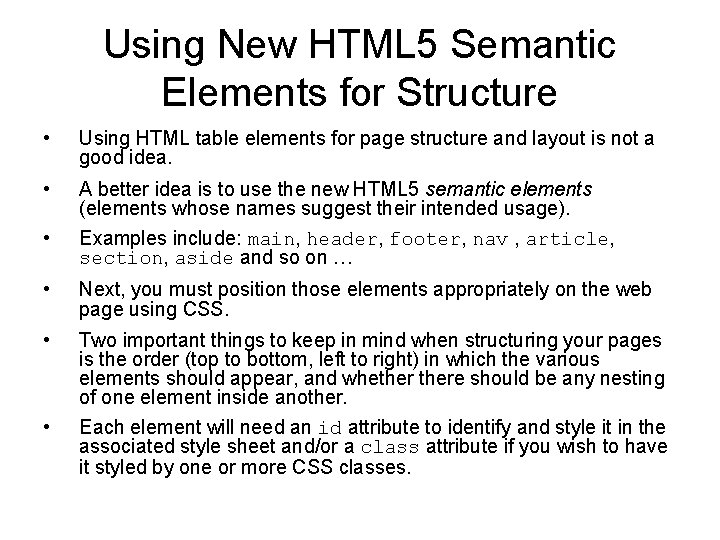Using New HTML 5 Semantic Elements for Structure • Using HTML table elements for Using New HTML 5 Semantic Elements for Structure • Using HTML table elements for