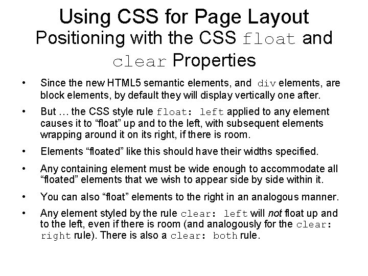 Using CSS for Page Layout Positioning with the CSS float and clear Properties • Using CSS for Page Layout Positioning with the CSS float and clear Properties •