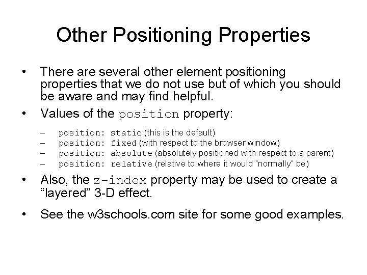 Other Positioning Properties • • There are several other element positioning properties that we Other Positioning Properties • • There are several other element positioning properties that we