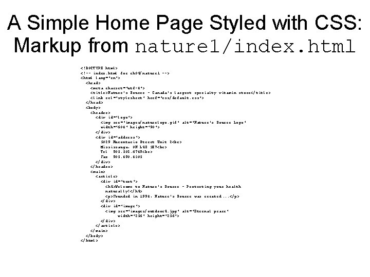 A Simple Home Page Styled with CSS: Markup from nature 1/index. html <!DOCTYPE html> A Simple Home Page Styled with CSS: Markup from nature 1/index. html <!DOCTYPE html>