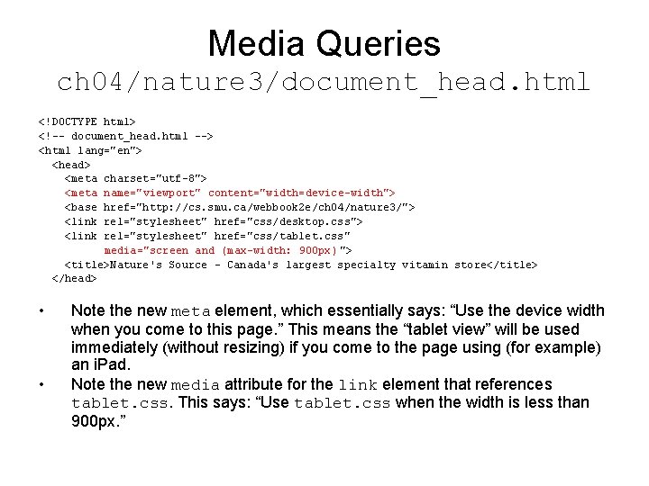 Media Queries ch 04/nature 3/document_head. html <!DOCTYPE html> <!-- document_head. html --> <html lang="en"> Media Queries ch 04/nature 3/document_head. html <!DOCTYPE html> <!-- document_head. html --> <html lang="en">