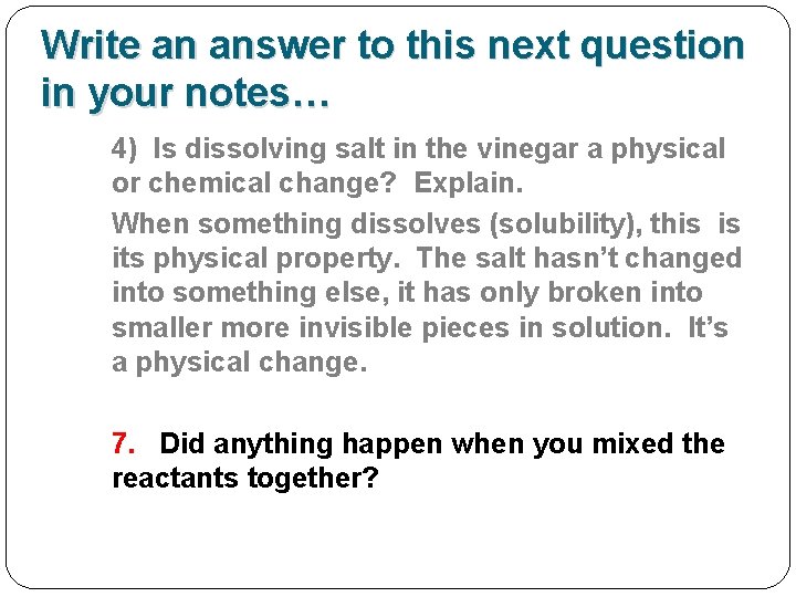 Write an answer to this next question in your notes… 4) Is dissolving salt