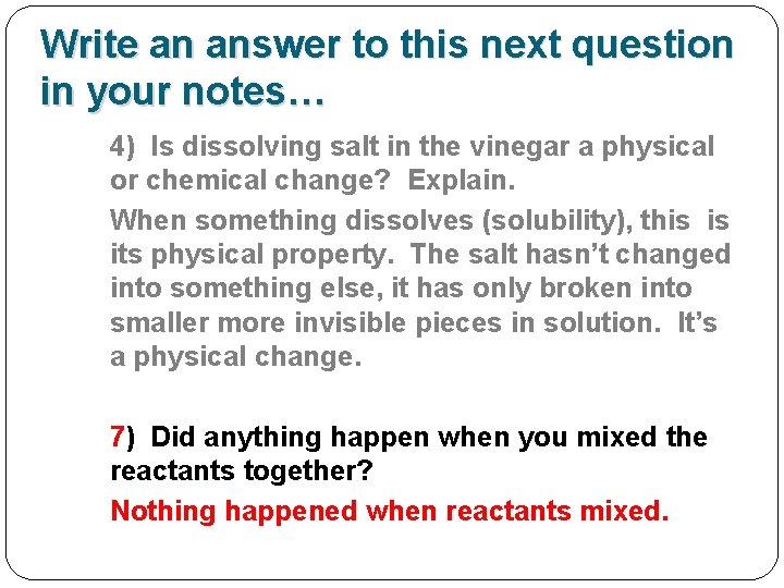 Write an answer to this next question in your notes… 4) Is dissolving salt