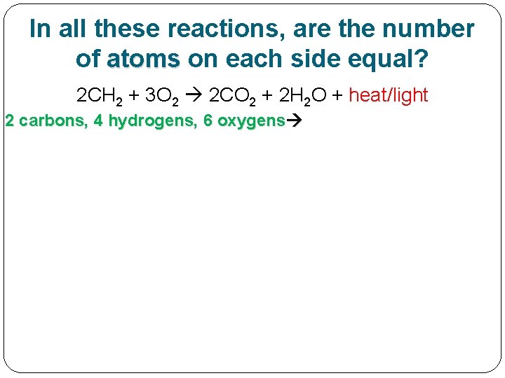In all these reactions, are the number of atoms on each side equal? 2