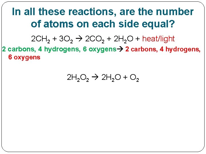 In all these reactions, are the number of atoms on each side equal? 2