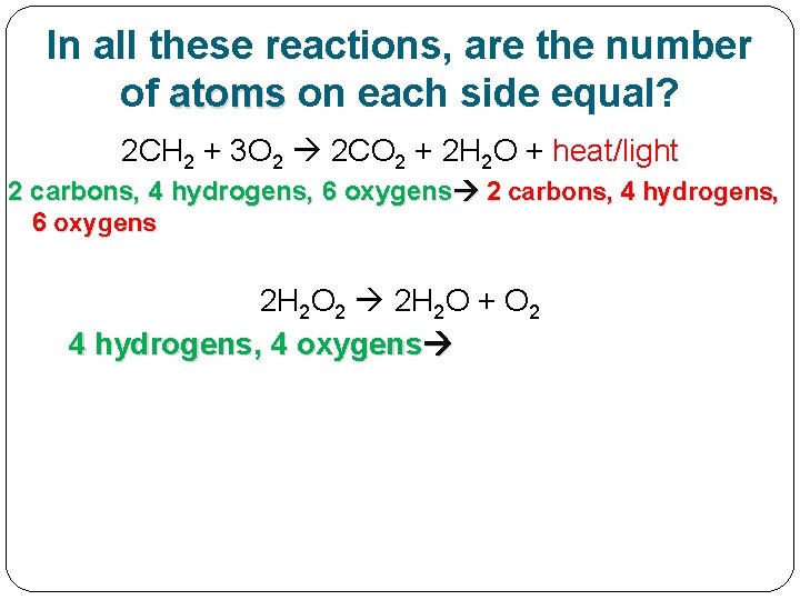 In all these reactions, are the number of atoms on each side equal? 2