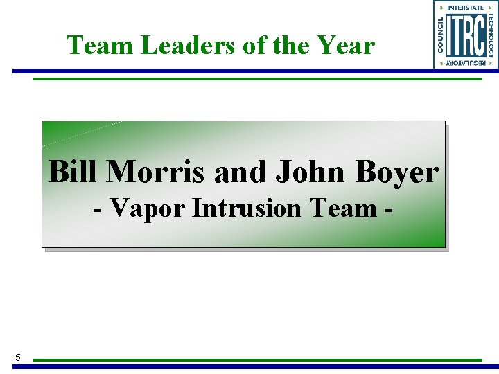 Team Leaders of the Year Bill Morris and John Boyer - Vapor Intrusion Team