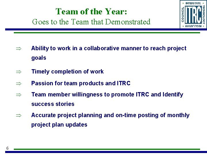 Team of the Year: Goes to the Team that Demonstrated Þ Ability to work