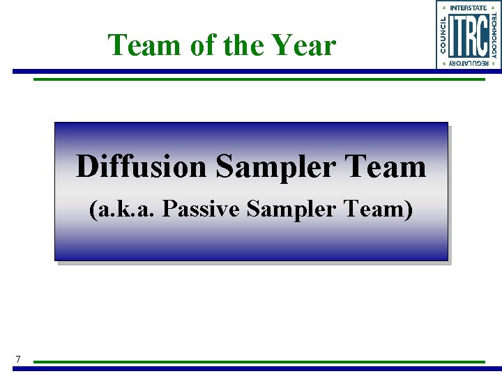Team of the Year Diffusion Sampler Team (a. k. a. Passive Sampler Team) 7