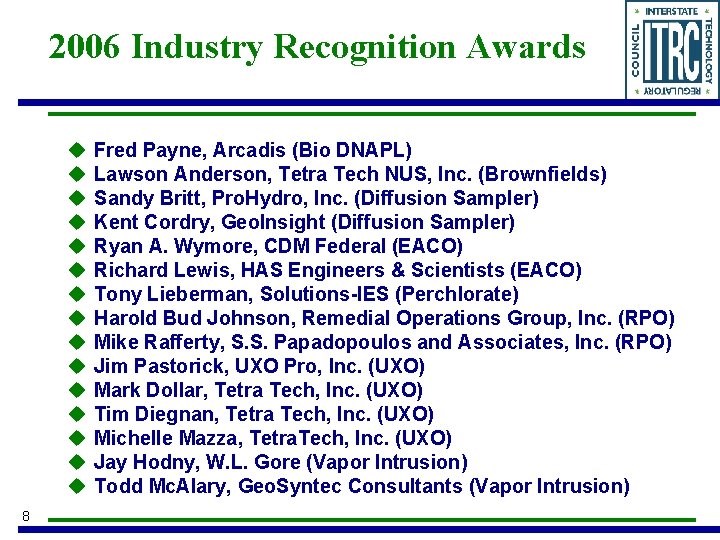 2006 Industry Recognition Awards u u u u 8 Fred Payne, Arcadis (Bio DNAPL)