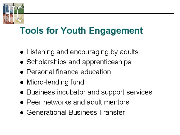 Tools for Youth Engagement l l l l Listening and encouraging by adults Scholarships