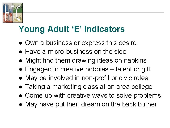 Young Adult ‘E’ Indicators l l l l Own a business or express this