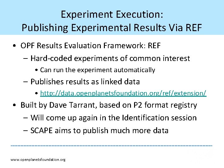 Experiment Execution: Publishing Experimental Results Via REF • OPF Results Evaluation Framework: REF –