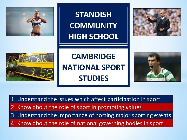 STANDISH COMMUNITY HIGH SCHOOL CAMBRIDGE NATIONAL SPORT STUDIES 1. Understand the issues which affect