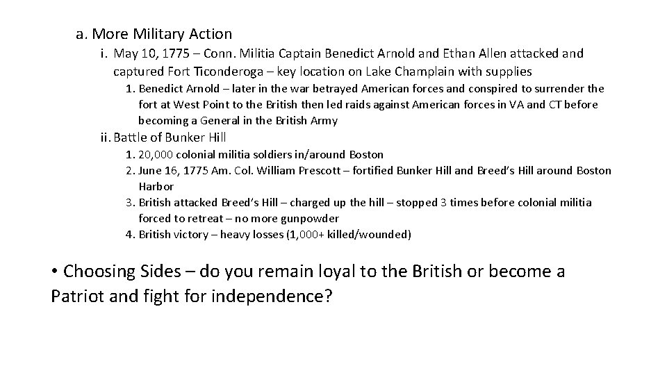 a. More Military Action i. May 10, 1775 – Conn. Militia Captain Benedict Arnold a. More Military Action i. May 10, 1775 – Conn. Militia Captain Benedict Arnold