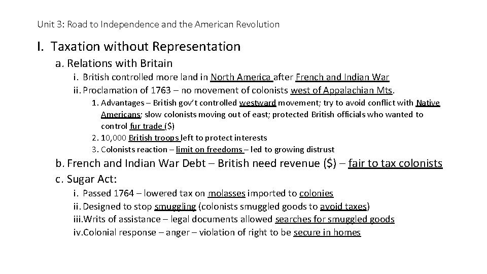 Unit 3: Road to Independence and the American Revolution I. Taxation without Representation a. Unit 3: Road to Independence and the American Revolution I. Taxation without Representation a.