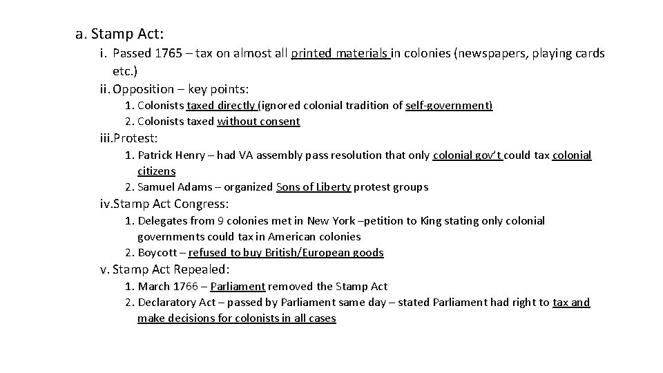 a. Stamp Act: i. Passed 1765 – tax on almost all printed materials in a. Stamp Act: i. Passed 1765 – tax on almost all printed materials in