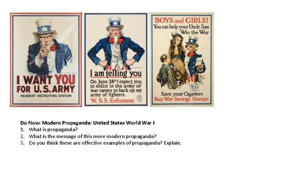 Do Now: Modern Propaganda: United States World War I 1. What is propaganda? 2. Do Now: Modern Propaganda: United States World War I 1. What is propaganda? 2.