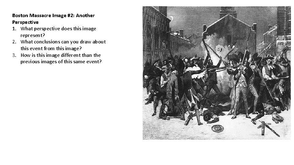 Boston Massacre Image #2: Another Perspective 1. What perspective does this image represent? 2. Boston Massacre Image #2: Another Perspective 1. What perspective does this image represent? 2.