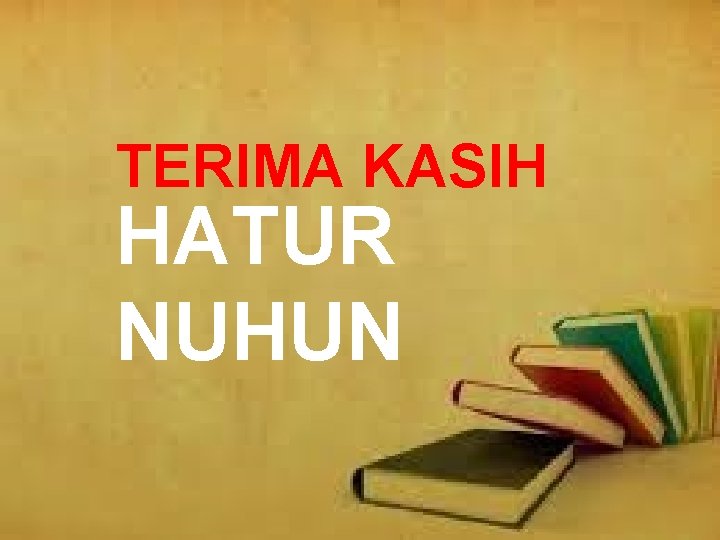 TERIMA KASIH HATUR NUHUN 