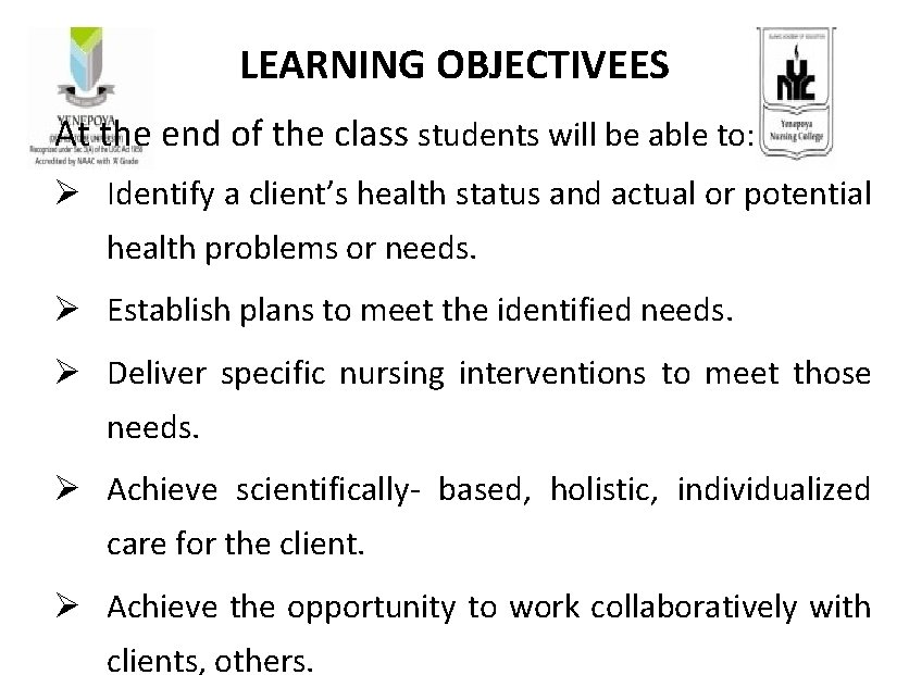 LEARNING OBJECTIVEES At the end of the class students will be able to: Ø