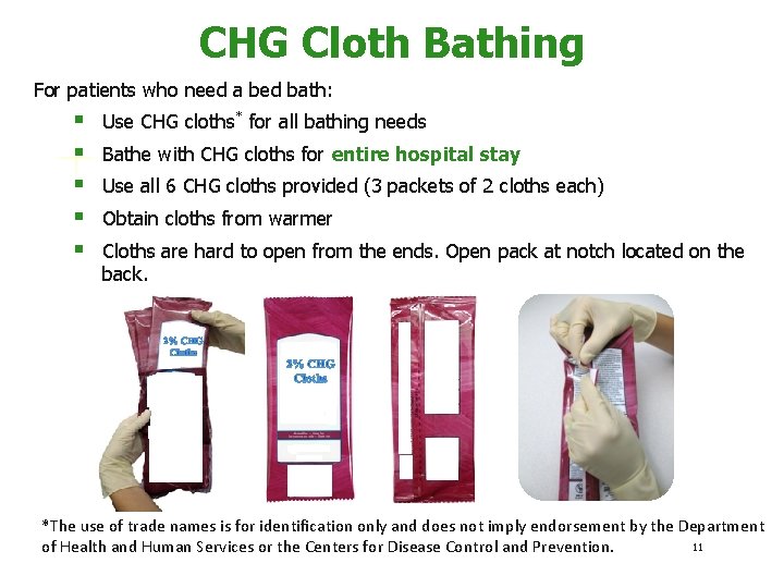 CHG Cloth Bathing For patients who need a bed bath: § § § Use