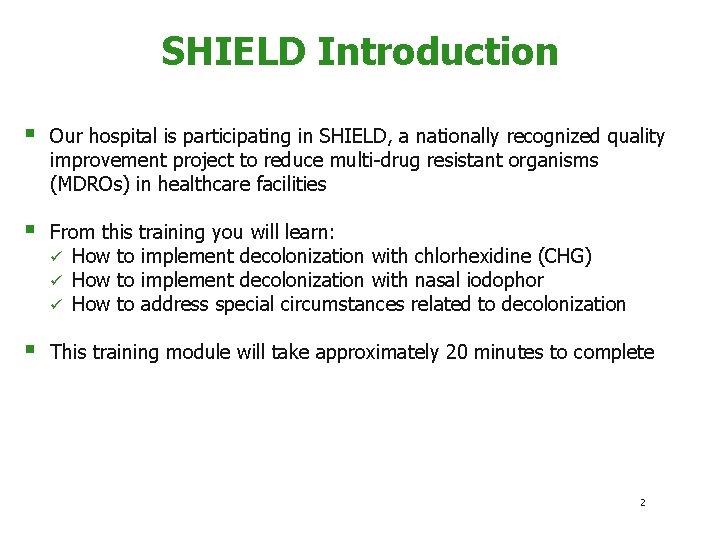 SHIELD Introduction § Our hospital is participating in SHIELD, a nationally recognized quality improvement