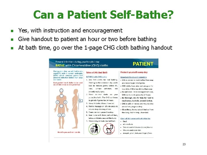 Can a Patient Self-Bathe? n n n Yes, with instruction and encouragement Give handout