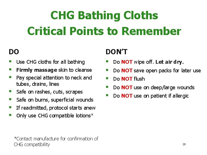 CHG Bathing Cloths Critical Points to Remember DO § Use CHG cloths for all