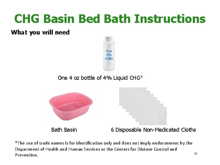 CHG Basin Bed Bath Instructions What you will need One 4 oz bottle of