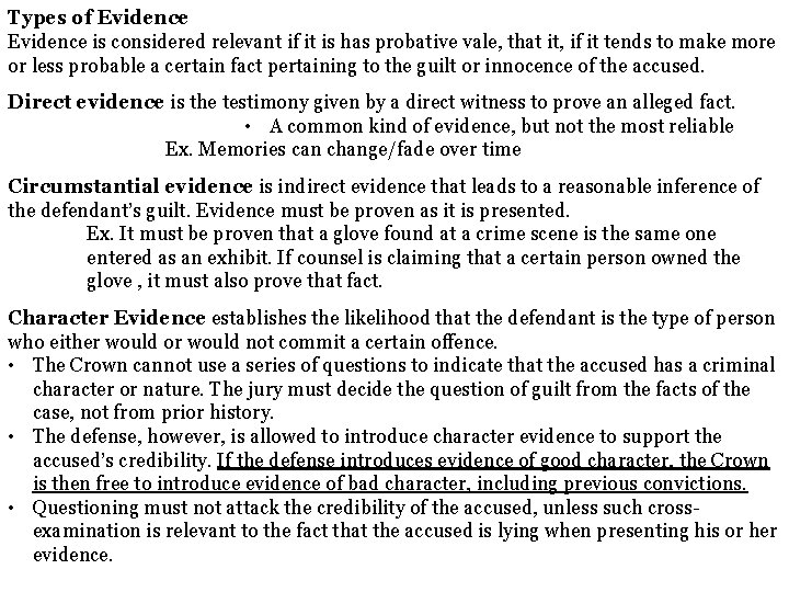 Types of Evidence is considered relevant if it is has probative vale, that it, Types of Evidence is considered relevant if it is has probative vale, that it,