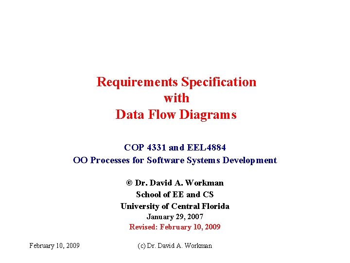 Requirements Specification with Data Flow Diagrams COP 4331 and EEL 4884 OO Processes for