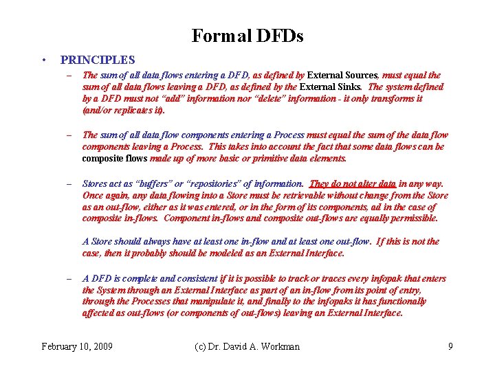 Formal DFDs • PRINCIPLES – The sum of all data flows entering a DFD,