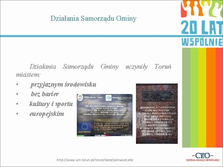 Działania Samorządu Gminy miastem: • przyjaznym środowisku • bez barier • kultury i sportu